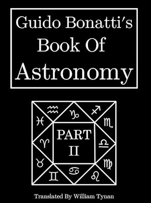 Guido Bonatti's Book Of Astronomy Part Two