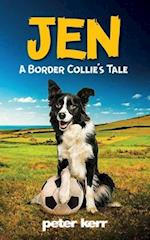 JEN - A Border Collie's Tale: An Old Farm Dog Reflects On Her Life 