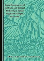 Social Imaginaries of the State and Central Authority in Polish Highland Villages, 1999-2005