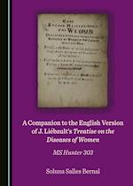 Companion to the English Version of J. Liebault's Treatise on the Diseases of Women