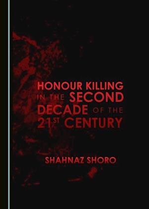 Honour Killing in the Second Decade of the 21st Century