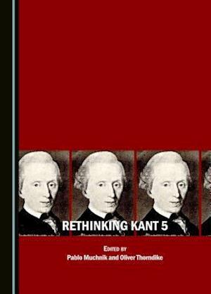 Rethinking Kant 5