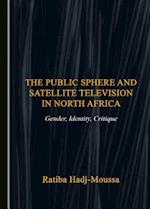 The Public Sphere and Satellite Television in North Africa