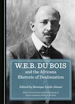 W.E.B. Du Bois and the Africana Rhetoric of Dealienation