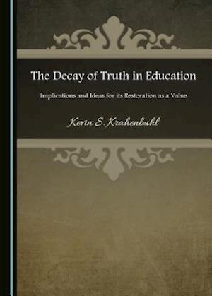 The Decay of Truth in Education