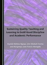 Sustaining Quality Teaching and Learning to Instil Good Discipline and Academic Performance