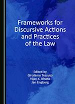 Frameworks for Discursive Actions and Practices of the Law