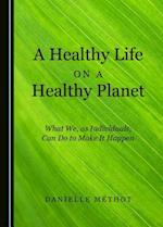 A Healthy Life on a Healthy Planet