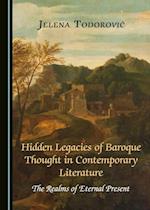 Hidden Legacies of Baroque Thought in Contemporary Literature
