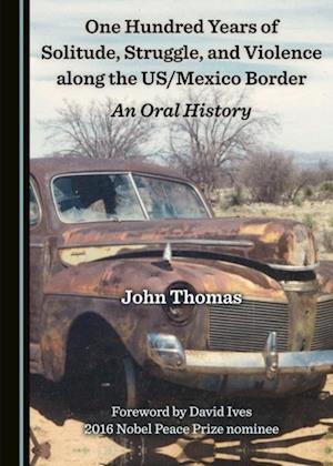 One Hundred Years of Solitude, Struggle, and Violence along the US/Mexico Border