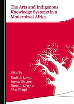 The Arts and Indigenous Knowledge Systems in a Modernized Africa