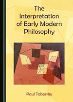 The Interpretation of Early Modern Philosophy