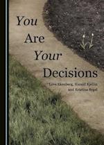 You Are Your Decisions