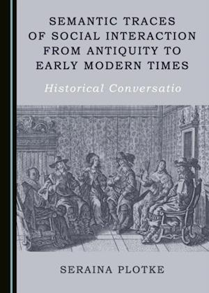 Semantic Traces of Social Interaction from Antiquity to Early Modern Times