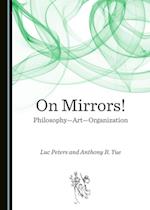 On Mirrors! Philosophy-Art-Organization