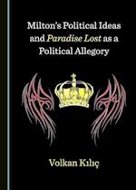Milton's Political Ideas and Paradise Lost as a Political Allegory