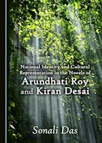 National Identity and Cultural Representation in the Novels of Arundhati Roy and Kiran Desai