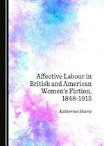 Affective Labour in British and American Womenas Fiction, 1848-1915