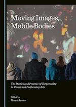 Moving Images, Mobile Bodies