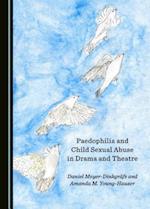 Paedophilia and Child Sexual Abuse in Drama and Theatre