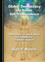 Global Democracy and Human Self-Transcendence