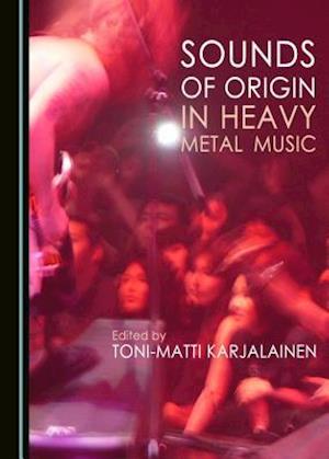 Sounds of Origin in Heavy Metal Music