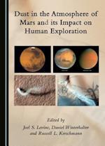 Dust in the Atmosphere of Mars and Its Impact on Human Exploration