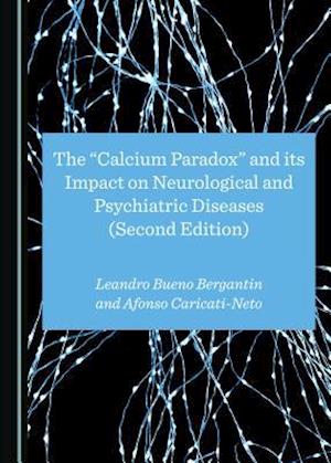 The Acalcium Paradoxa and Its Impact on Neurological and Psychiatric Diseases (Second Edition)