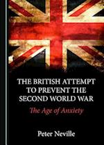 The British Attempt to Prevent the Second World War