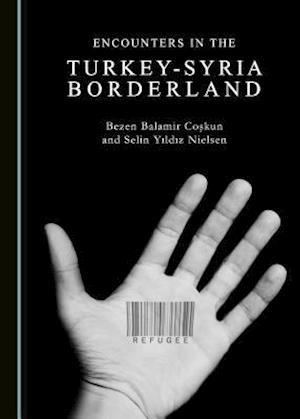 Encounters in the Turkey-Syria Borderland