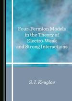 Four-Fermion Models in the Theory of Electro-Weak and Strong Interactions