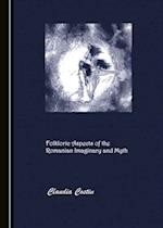 Folkloric Aspects of the Romanian Imaginary and Myth