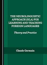 The Neurolinguistic Approach (Nla) for Learning and Teaching Foreign Languages