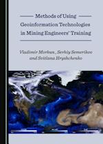 Methods of Using Geoinformation Technologies in Mining Engineersa Training