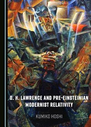 D. H. Lawrence and Pre-Einsteinian Modernist Relativity