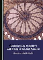 Religiosity and Subjective Well-Being in the Arab Context