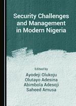 Security Challenges and Management in Modern Nigeria