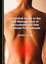 Practical Guide to the Self-Management of Musculoskeletal Pain in Dental Professionals