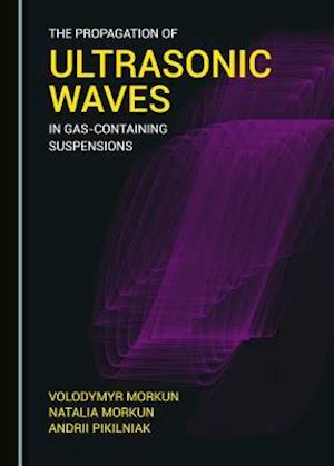 The Propagation of Ultrasonic Waves in Gas-Containing Suspensions