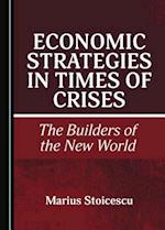 Economic Strategies in Times of Crises