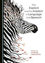 Explicit and the Implicit in Language and Speech
