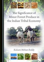Significance of Minor Forest Produce in the Indian Tribal Economy