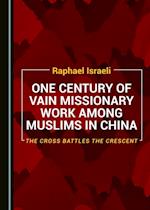 One Century of Vain Missionary Work among Muslims in China