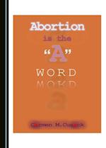 Abortion is the 'A' Word