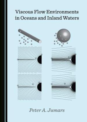 Viscous Flow Environments in Oceans and Inland Waters