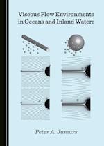 Viscous Flow Environments in Oceans and Inland Waters