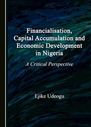 Financialisation, Capital Accumulation and Economic Development in Nigeria