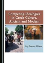 Competing Ideologies in Greek Culture, Ancient and Modern