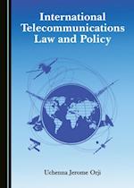 International Telecommunications Law and Policy
