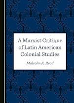 Marxist Critique of Latin American Colonial Studies